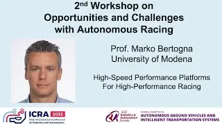 ICRA 2022 Autonomous Racing -Marko Bertogna: High-Speed Performance Platforms for Performance Racing