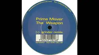 Prime Mover - The Weapon (Grinder Remix) 2002