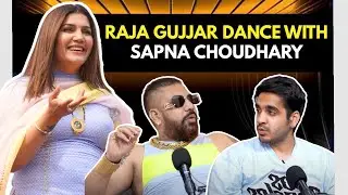 Raja Gujjar Dance With Sapna Choudhary || Best Of RealTalk