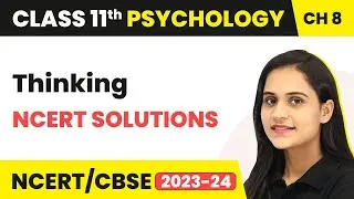 Thinking - NCERT Solutions | Class 11 Psychology Chapter 8 | CBSE 2025-26