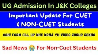 UG Admission 2023 Important Update | For CUET & Non-Cuet Students