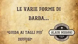 LE VARIE FORME DI BARBA!!! Guida ai tagli più diffusi...