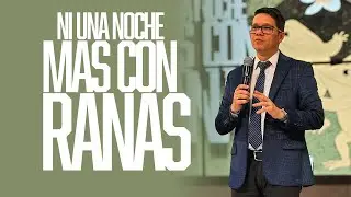 NI UNA NOCHE MAS CON RANAS | Pastor Josue Angarita