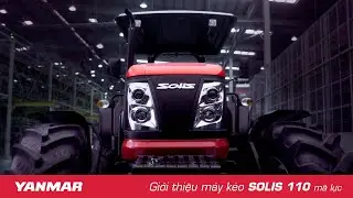 Giới thiệu si&ecirc;u phẩm m&aacute;y k&eacute;o SOLIS 110 (m&atilde; lực)