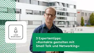 3 Expertentipps: Kontakte gestalten mit Smalltalk und Networking mit Torsten Rother