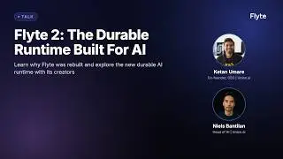 Flyte 2: The Durable Runtime Built for AI