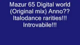 Mazur 65 - Digital world (Original mix).wmv