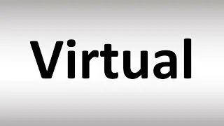 How to Pronounce Virtual