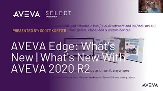 AVEVA Edge: What's New | Scott Kortier | What's New With AVEVA 2020 R2