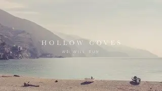Hollow Coves - We Will Run