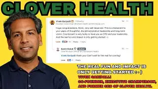 CLOVER HEALTH CLOV STOCK THE REAL FUN AND IMPACT IS ONLY GETTING STARTED - VIVEK GARIPALLI