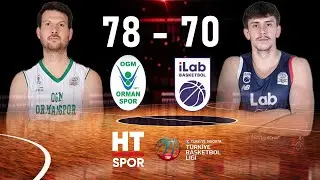 OGM Ormanspor - iLab Basketbol | T&uuml;rkiye Sigorta T&uuml;rkiye Basketbol Ligi