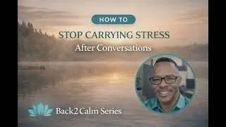 Stop Carrying Stress after Conversations