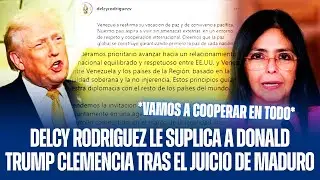 Delcy Rodriguez begs Donald Trump for mercy after Maduro's trial