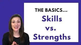 The Difference Between Skills and Strengths