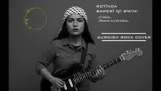 Rotînda - Bawerî (Çi Bikim) | Kurdish Rock Cover