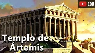 O Templo de &Aacute;rtemis - As 7 Maravilhas do Mundo Antigo #03 - Foca na Hist&oacute;ria