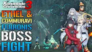 Xenoblade Chronicles 3: Ethel & Cammurvi Ferronis BOSS FIGHT! Chapter 4 (Xenoblade 3 Guide)
