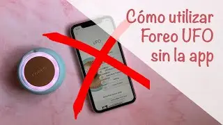 Cómo usar Foreo UFO sin la app del teléfono