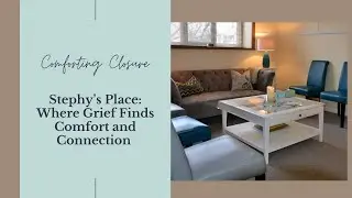 Stephy&rsquo;s Place: Where Grief Finds Comfort and Connection