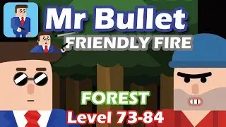 Mr Bullet - Spy Puzzles FRIENDLY FIRE Chapter 7 FOREST Walkthrough | Level 73-84 3 stars