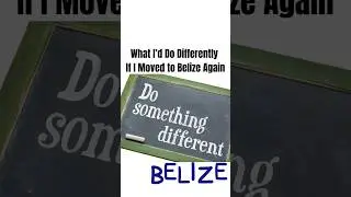 What I&rsquo;d Do Differently If I Moved to Belize Again | Belize Expat Advice You NEED to Hear (2025)
