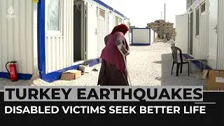 Turkey quakes: Disabled victims seek better living conditions