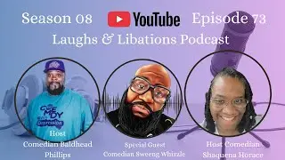 Laughs & Libations Podcast w/ Comedian Sweeng Whizzle