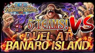 OPTC DUEL AT BANARO ISLAND 5 TEAMS