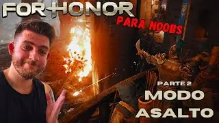 C&Oacute;MO JUGAR ASALTO✅ (Parte 2)- For Honor para Noobs