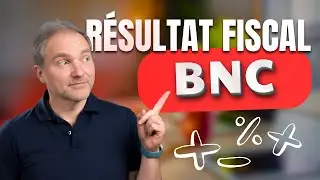 BNC : Comment calculer son Résultat fiscal ? (Et pourquoi c'est important)