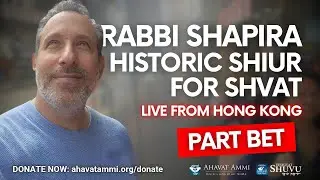 Rabbi Shapira Historic Shiur For Shvat LIVE from Hong Kong:  Part Bet
