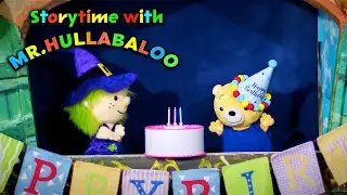 Storytime with Mr. Hullabaloo: Happy Birthday Bobbin