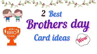 2 Best Brothers Day Card ideas 😍| DIY Easy Brother&rsquo;s day card making | cute Brothers day gift