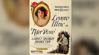 Tiger Rose | 1923 | Adventure Romance  