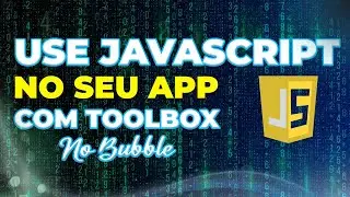 Tutorial de como trabalhar com toolbox - Javascript no Bubble