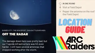 Off the Radar (Quick Guide) - Arc Raiders