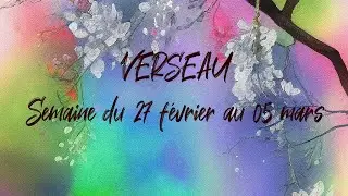 ♒ VERSEAU ♒ - Semaine du 27 f&eacute;vrier au 05 mars