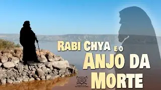 RABI CHIYA  E O ANJO DA MORTE | Os sábios do Talmud 194