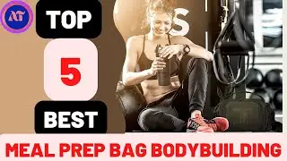 BEST MEAL PREP BAG BODYBUILDING