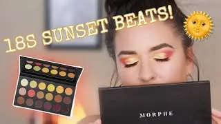 NEW! MORPHE 18S SUNSET BEATS PALETTE | FULL REVIEW & TUTORIAL