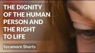[18A] The dignity of the human person and the right to life