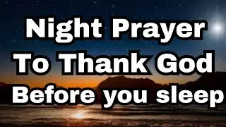 Lord, Thank You Tonight | A Bedtime prayer for sleep and anxiety 