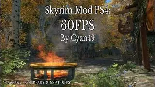 Skyrim Mod PS4: 60FPS By Cyan49