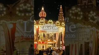 Lucerne Christmas Magic🎄🇨🇭