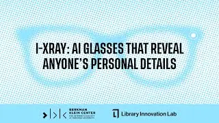I-XRAY: the AI glasses that reveal anyone&rsquo;s personal details