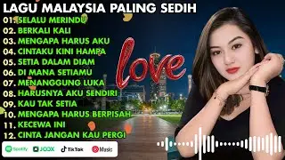 LAGU MALAYSIA PALING SEDIH 😭 PATAH HATI 💔 COCOK UNTUK TEMAN KERJA, SANTAI,DIPERJALANAN