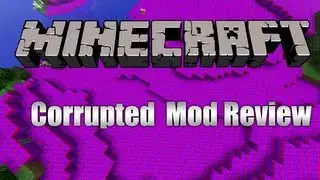 Minecraft Corrupted Mod Review