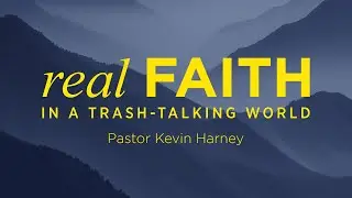 Real Faith In A Trash-Talking World