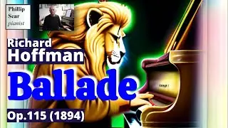 Richard Hoffman: Ballade, Op.115